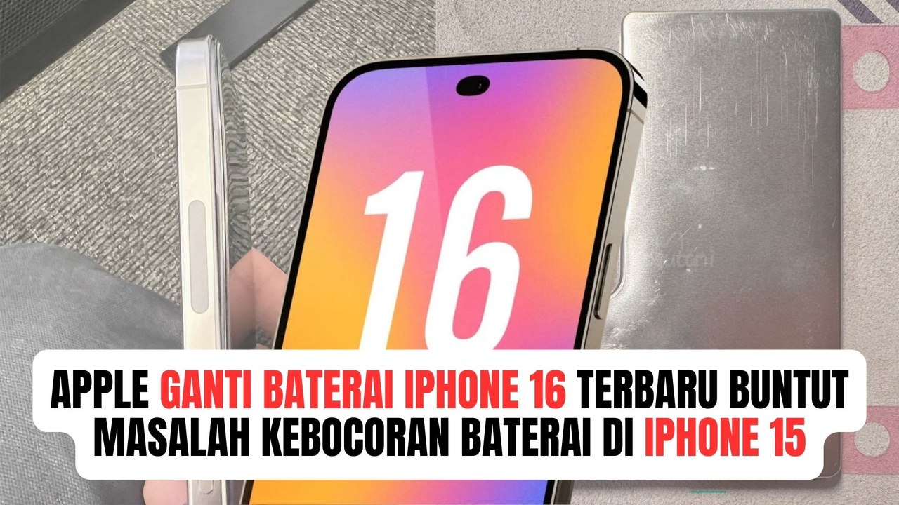Apple Ganti Baterai di iPhone 16 untuk Atasi Masalah di iPhone 15 Sebelumnya