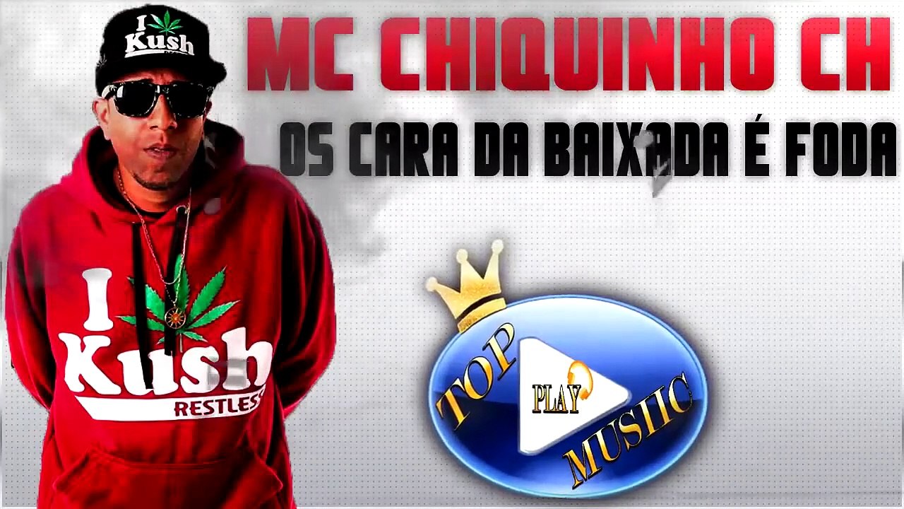 MC CHIQUINHO CH - OS CARA DA BAIXADA É FODA ♪(DOWNLOAD)♫