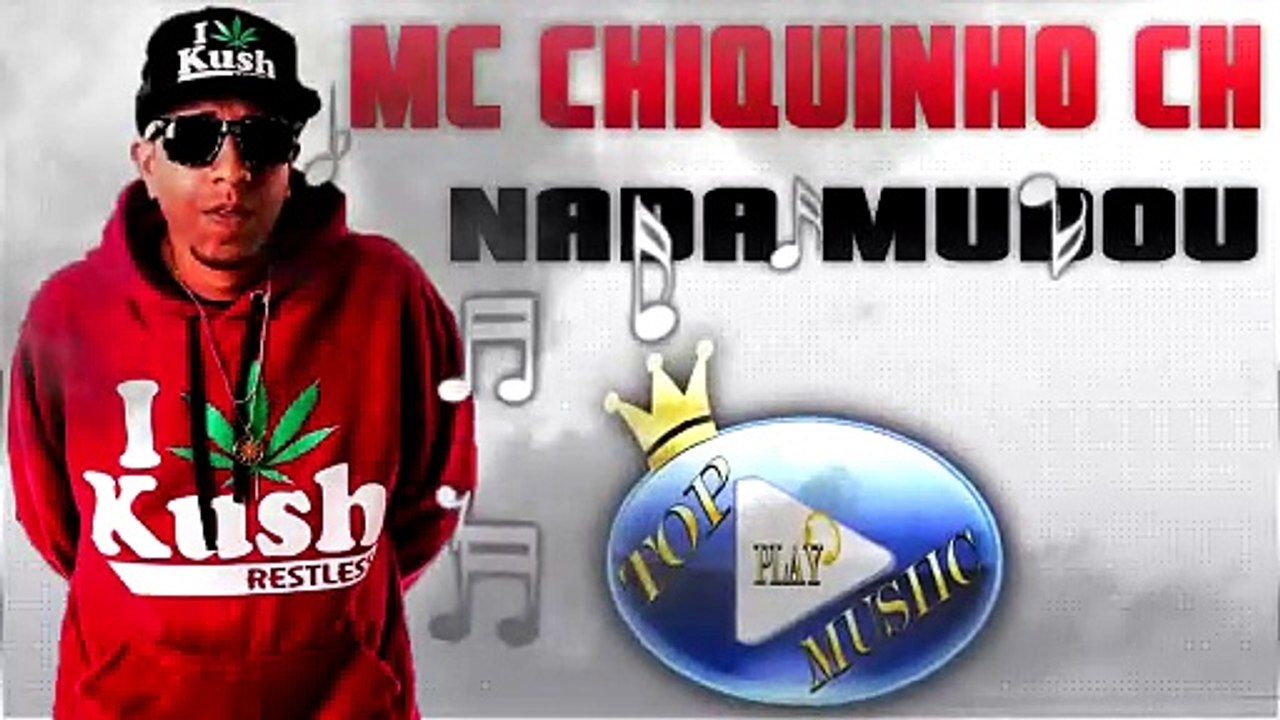 MC CHIQUINHO CH - NADA MUDOU ♪(DOWNLOAD)♫