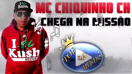 MC CHIQUINHO CH - CHEGA NA MISSÃO ♪(DOWNLOAD)♫