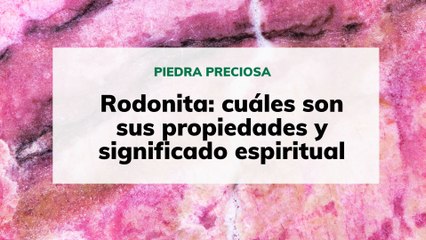 Rodonita: propiedades y significado espiritual