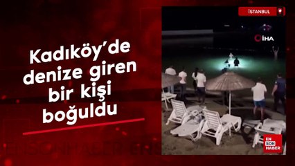 Kadıköy'de denize giren bir kişi boğuldu