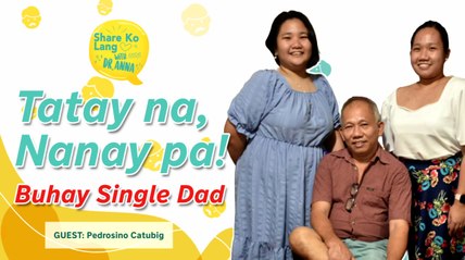 Tatay na, Nanay Pa! Buhay Single Dad | Share Ko Lang