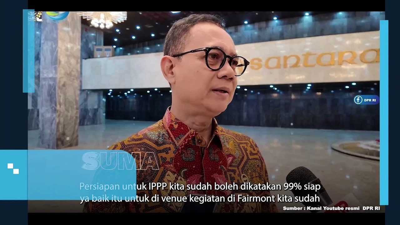 Setjen DPR Pastikan Gedung Parlemen Siap Dikunjungi Delegasi IPPP