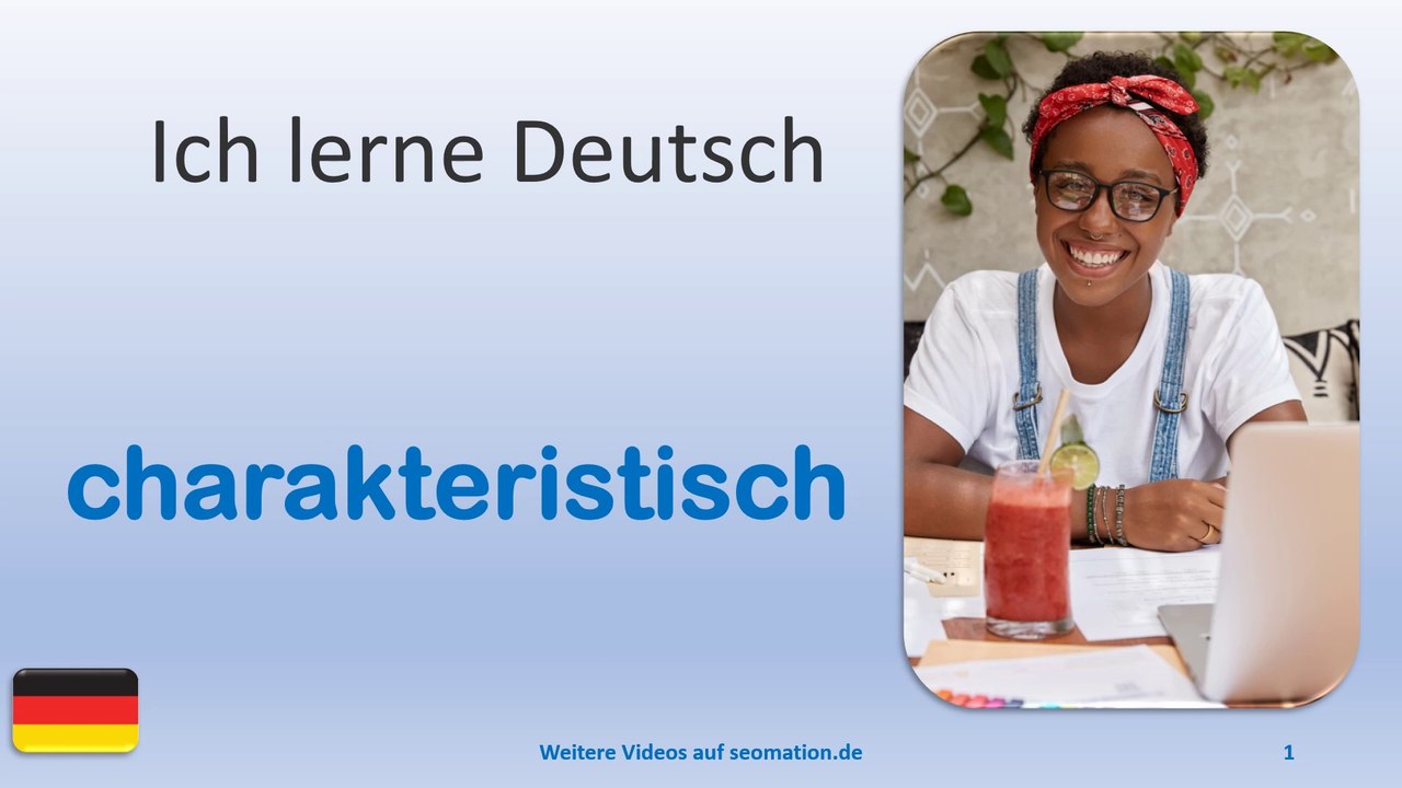 ✅charakteristisch✅ Ich lerne Deutsch mit Texten und Bildern