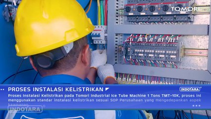 PROJECT INSTALASI UNIT TOMORI HEAVY DUTY ICE TUBE MACHINE TMT-10K DI NIPPY ICE