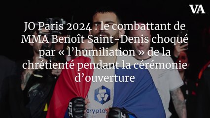 JO Paris 2024 : le combattant de MMA Benoît Saint-Denis choqué par « l’humiliation » de la chrétienté pendant la cérémonie d’ouverture