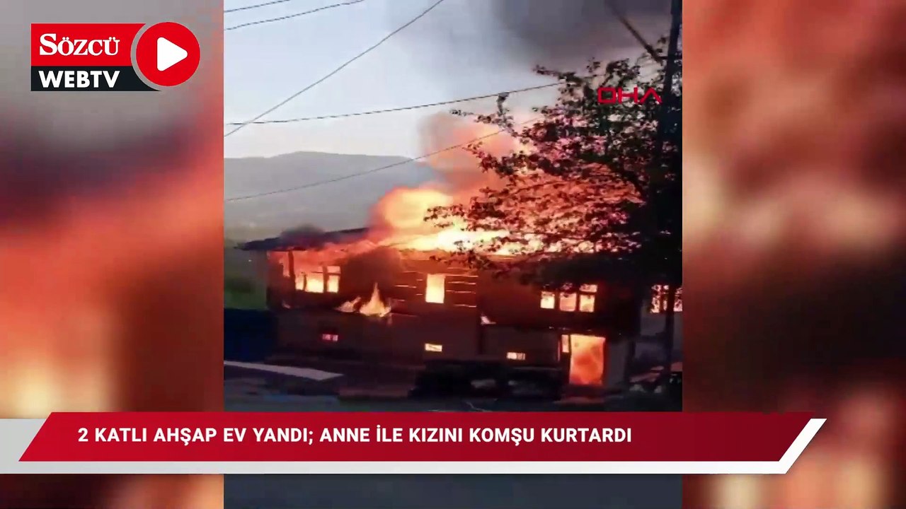 2 katlı ahşap ev yandı; anne ile kızını komşu kurtardı