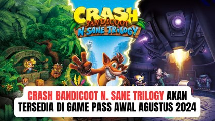 Bocoran Crash Bandicoot N. Sane Trilogy Terbaru, Kabarnya Akan Tersedia Awal Agustus