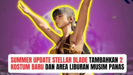 Summer Update Stellar Blade Tambahkan 2 Kostum Baru Eve dan Liburan Musim Panas