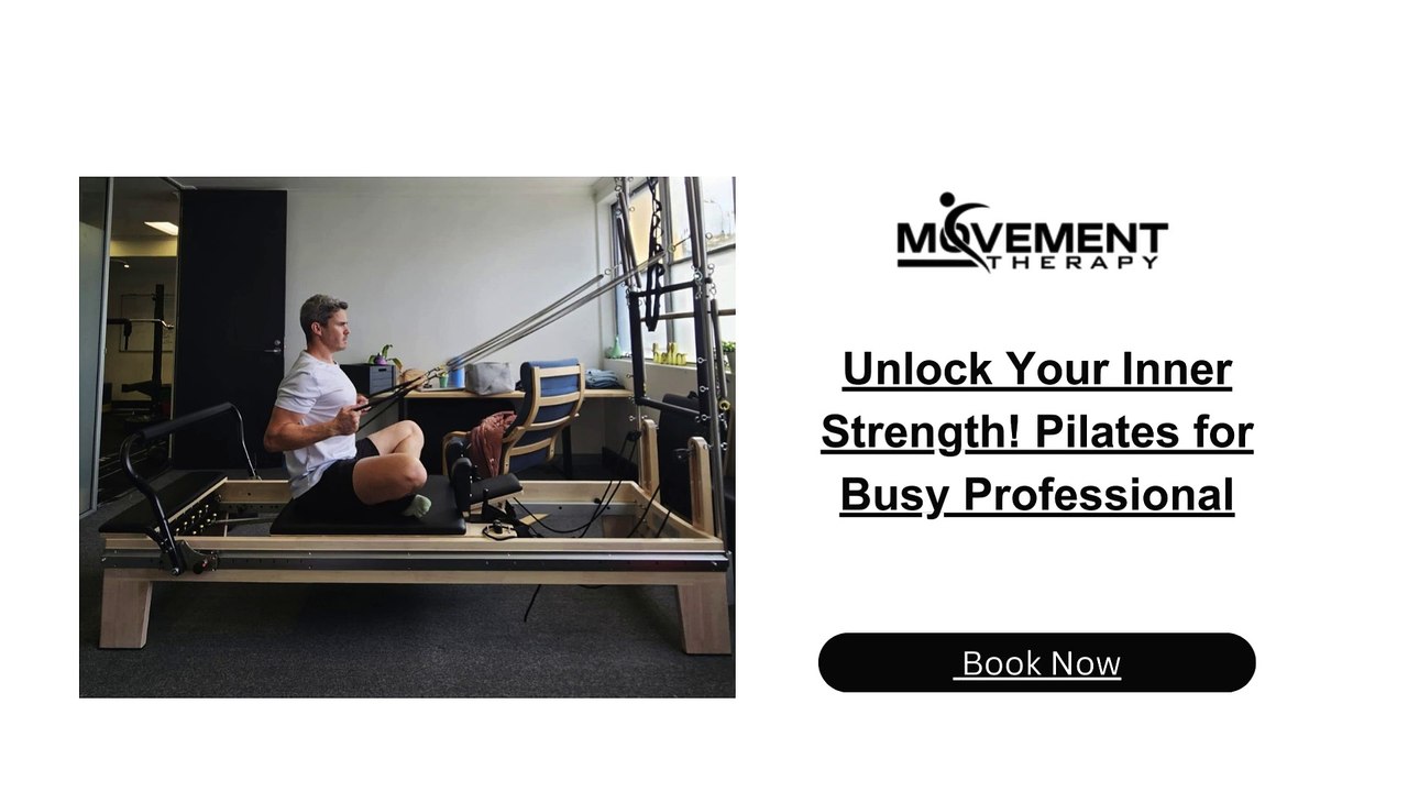 Unlock Your Inner Strength! Pilates for Busy Professional Doc.