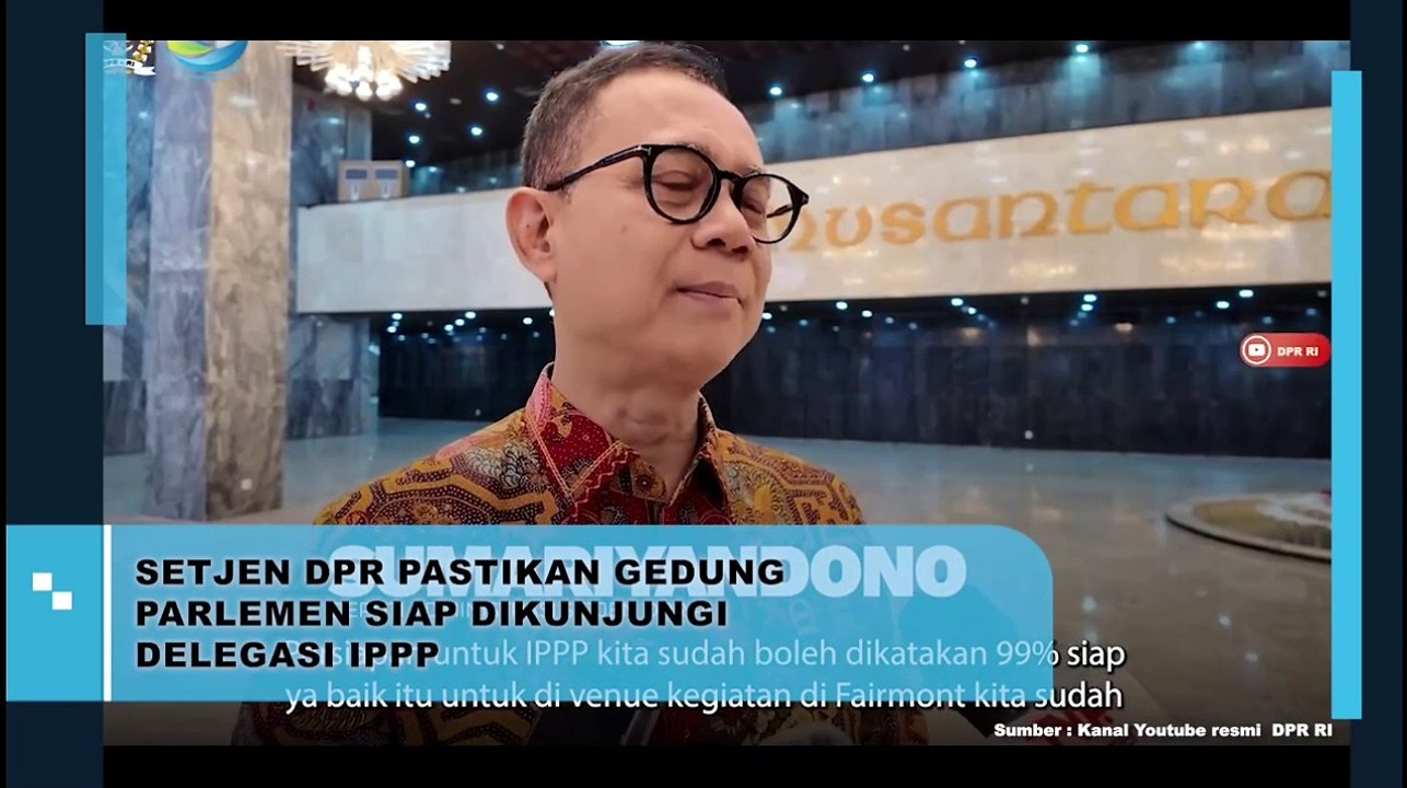 DPR Pastikan Kesiapan Gedung Parlemen untuk Kunjungan Delegasi IPPP