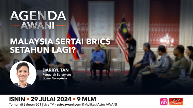 Agenda AWANI: Malaysia sertai BRICS setahun lagi?