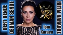 Dert Bende Derman Sende - Işın Karaca ✩ Ritim Karaoke (Kürdili-Hicazkar Minör C Sebare 4/4 Arap)