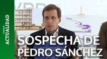 Almeida sospecha de Pedro Sánchez