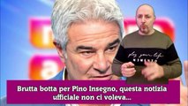 Brutta botta per Pino Insegno, questa notizia ufficiale non ci voleva...