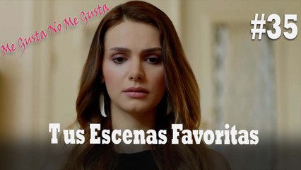 Tus Escenas Favoritas #35 - Me Gusta No Me Gusta