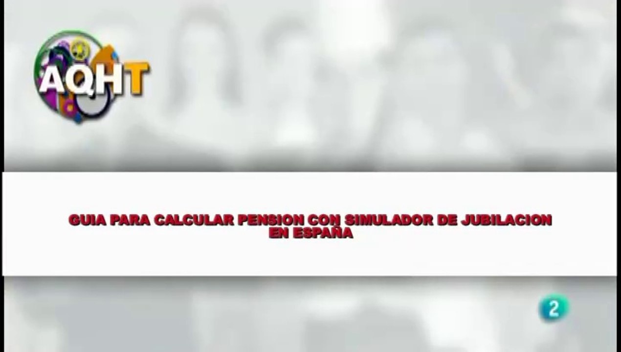 GUIA PARA CALCULAR PENSION CON SIMULADOR DE JUBILACION EN ESPAÑA