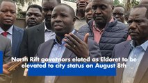 North Rift governors elated as Eldoret to be elevated to city status on August 8th