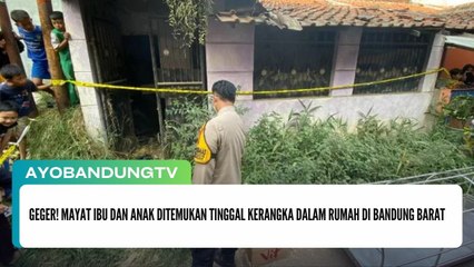 Geger! Mayat Ibu dan Anak Ditemukan Tinggal Kerangka dalam Rumah di Bandung Barat