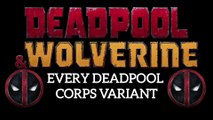 DEADPOOL And WOLVERINE: EVERY DEADPOOL CORPS VARIANT