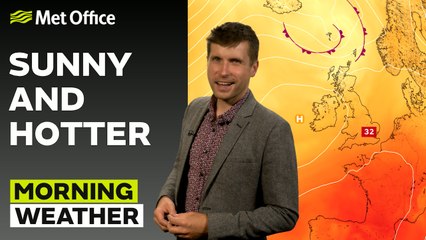 Met Office Morning Weather Forecast 30/07/24-Largely fine and sunny