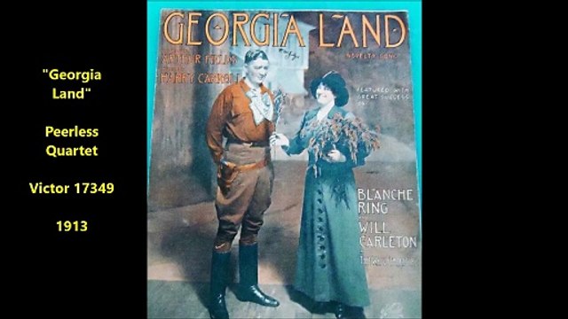 Georgia Land - Peerless Quartet (1913)