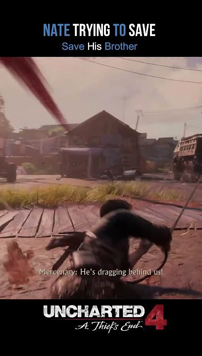 Uncharted4 - Nate Trying To Save his Brother