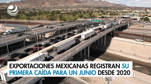 Exportaciones mexicanas registran su primera caída para un junio desde 2020