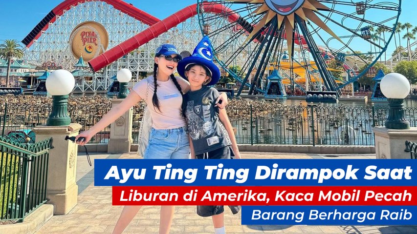 Ayu Ting Ting Dirampok Saat Liburan di Amerika, Kaca Mobil Pecah, Barang Berharga Raib