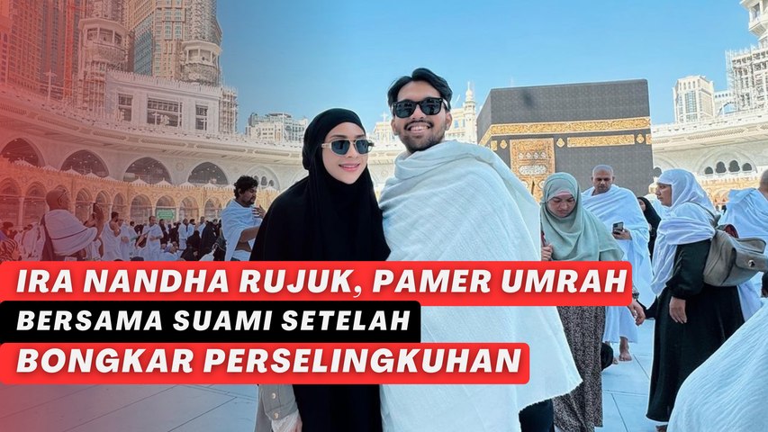 Ira Nandha Rujuk, Pamer Umrah Bersama Suami