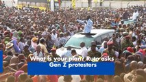 What is your plan? Ruto asks Gen Z protesters