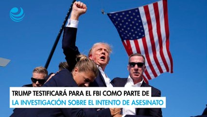 Trump testificará para el FBI como parte de la investigación sobre el intento de asesinato