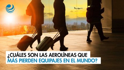 ¿Cuáles son las aerolíneas que más pierden equipajes en el mundo?