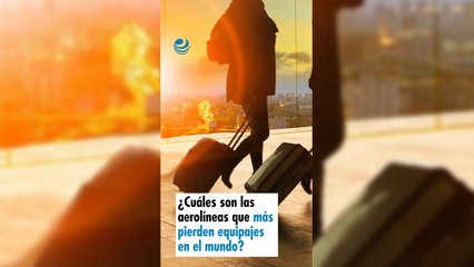 ¿Cuáles son las aerolíneas que más pierden equipajes en el mundo?