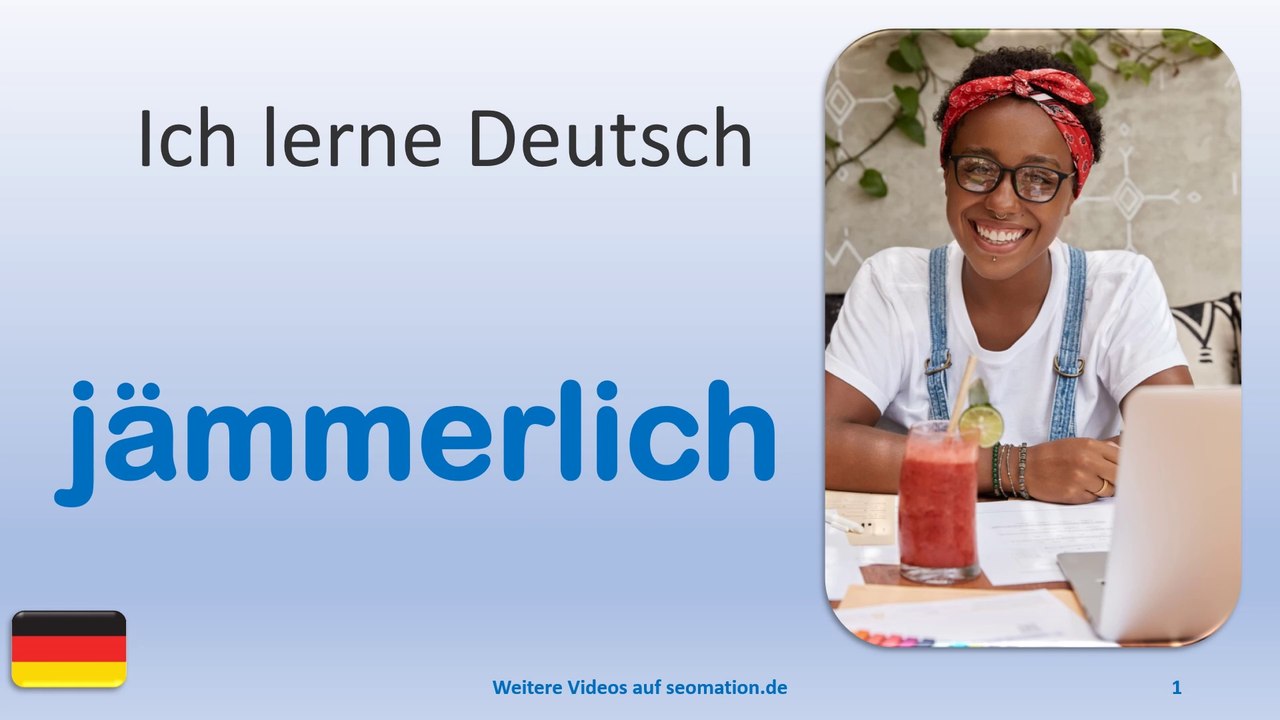 ✅jämmerlich✅ Ich lerne Deutsch mit Texten und Bildern