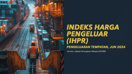 Data & Statistik: IHPR Malaysia naik 1.6% pada Jun 2024, semua sektor meningkat