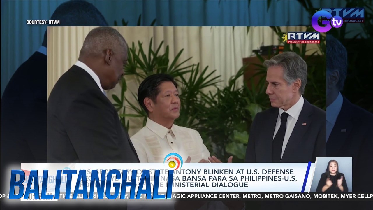U.S. Secretary of State Antony Blinken at U.S. Defense Sec. Lloyd Austin III, nasa bansa para sa Philippine-U.S. Foreign & Defense Ministerial Dialogue | Balitanghali