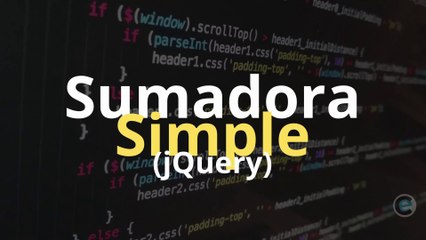 Curso de JavaScript y jQuery = J2 - 3.- Sumadora Simple - 14.- Sumadora Simple (jQuery)