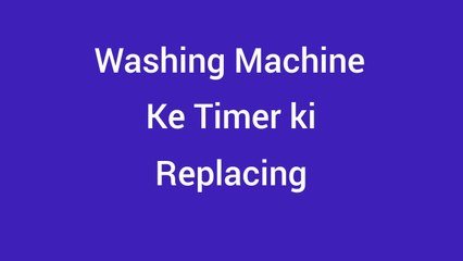 Replace Washing Machine Timer ⏱️
