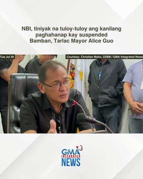 NBI, tiniyak na tuloy-tuloy ang kanilang paghahanap kay suspended Bamban, Tarlac Mayor Alice Guo | GMA Integrated News