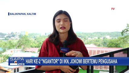 Hari Ke-2 ngantor di IKN, Presiden Jokowi Bertemu Pengusaha