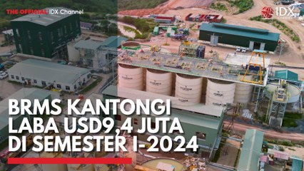 BRMS Kantongi Laba USD9,4 Juta di Semester I-2024
