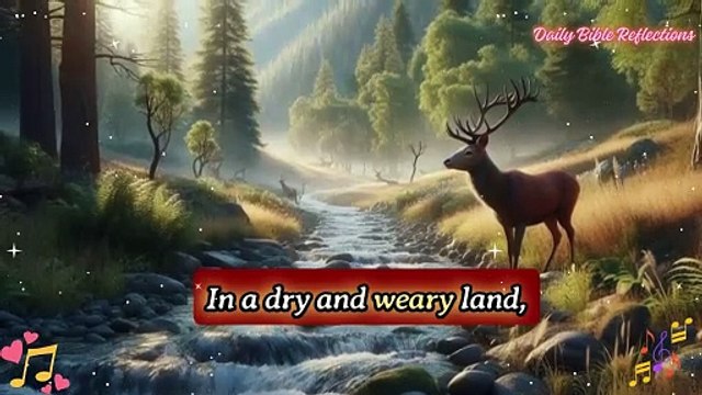 As the Deer pants for the water - Beautiful Praise and Worship song Inspired by Psalm 42