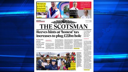 The Scotsman Bulletin Tuesday July 30 2024 #RachelReeves