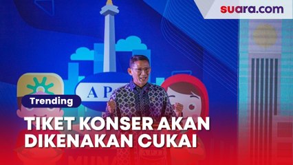Tiket Konser Akan Dikenakan Cukai, Sandiaga Uno: Jangan Sampai Justru Merugikan