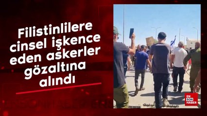 Filistinlilere cinsel işkence eden askerler gözaltına alındı