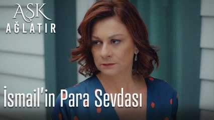 ismail'in para sevdası