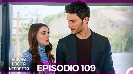 Amore Logica Vendetta Episodio 109: La Scelta Razionale di Esra 💍