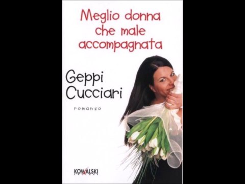 GEPPI CUCCIARI -MEGLIO DONNA CHE MALE ACCOMPAGNATA